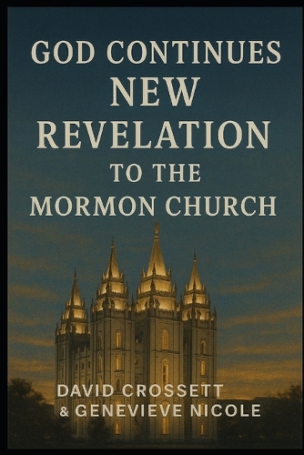 God Continues New Revelation to the Mormon Church
