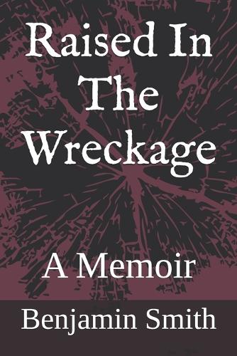 Raised In The Wreckage