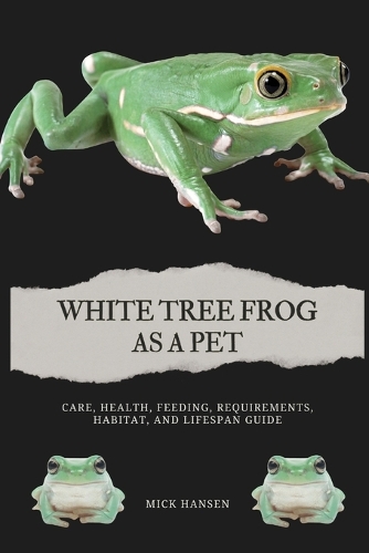 White Tree Frog as a Pet