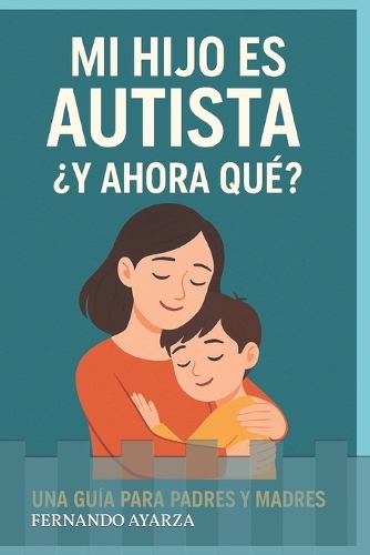 Mi hijo es autista y ahora que?