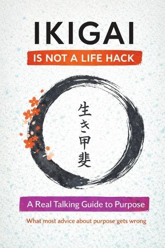 Ikigai Is Not a Life Hack