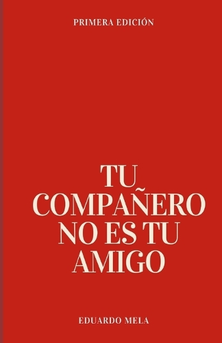 Tu Compañero No Es Tu Amigo
