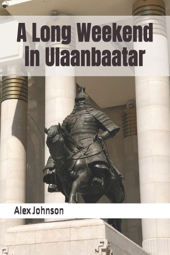 A Long Weekend in Ulaanbaatar
