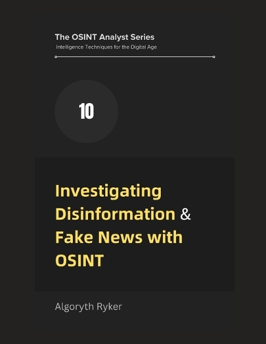 Investigating Disinformation & Fake News with OSINT