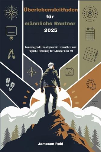 Überlebensleitfaden für männliche Rentner 2025