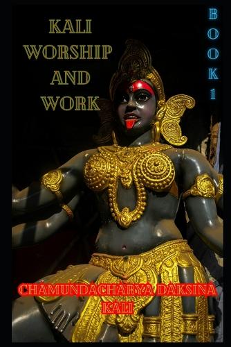 Kali, Worship and Work