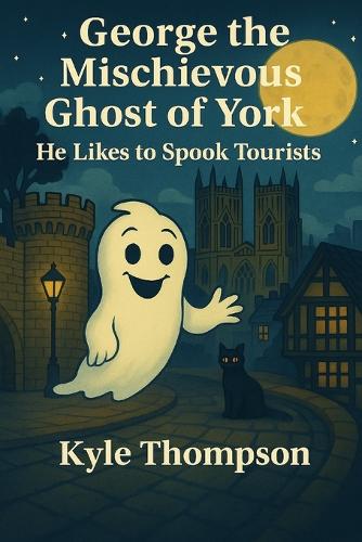 George The Mischievous Ghost Of York