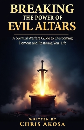 Breaking the Power of Evil Altars