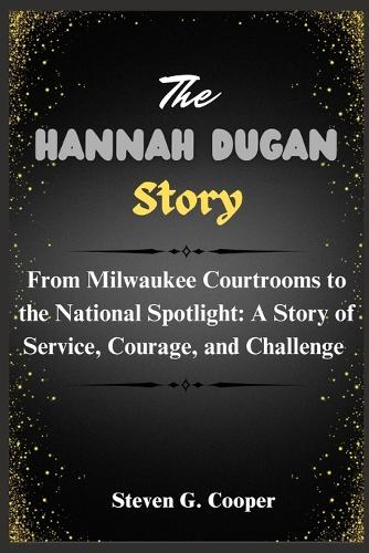 The Hannah Dugan Story