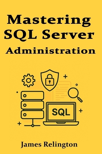 Mastering SQL Server Administration