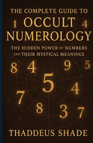 The Complete Guide to Occult Numerology