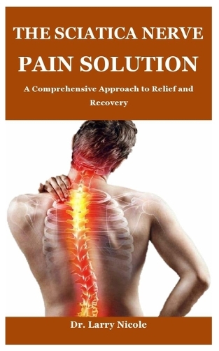 The Sciatica Nerve Pain Solution