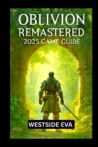 Oblivion Remastered 2025 Game Guide