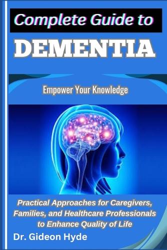 Complete Guide to Dementia
