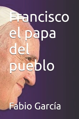 Francisco el papa del pueblo