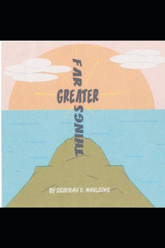 Far Greater Things