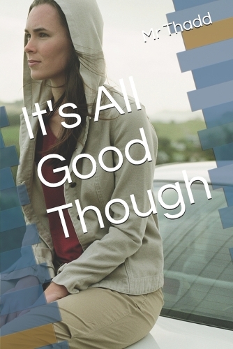 It's All Good Though