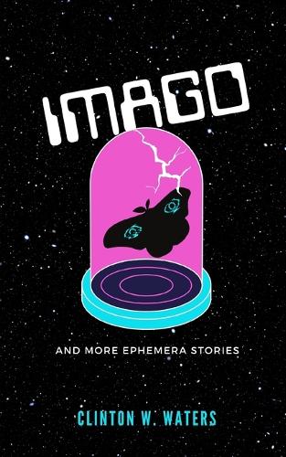 Imago and More Ephemera Stories