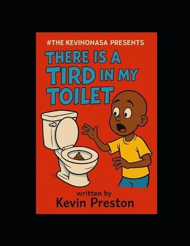 There is a Tird in My Toilet