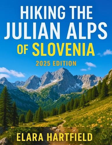 Hiking the Julian Alps of Slovenia 2025