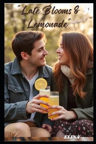 "Late Blooms & Lemonade"