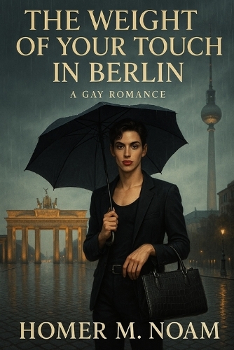The Weight of Your Touch in Berlin