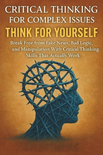 Critical Thinking For Complex Issues