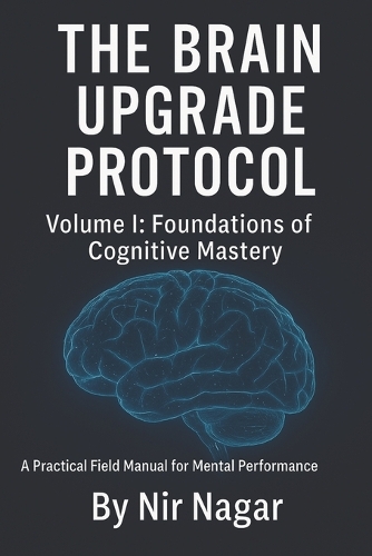 The Brain Upgrade Protocol - Foundations