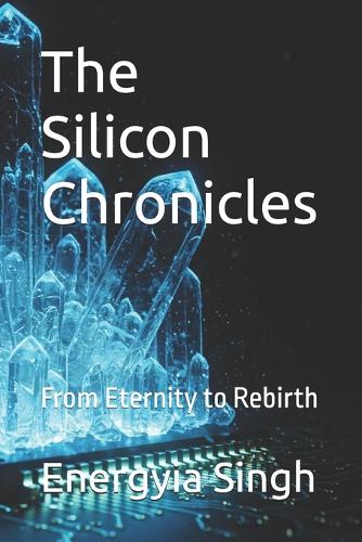 The Silicon Chronicles