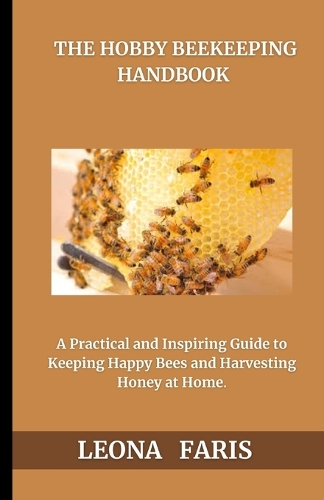 The Hobby Beekeeper's Handbook
