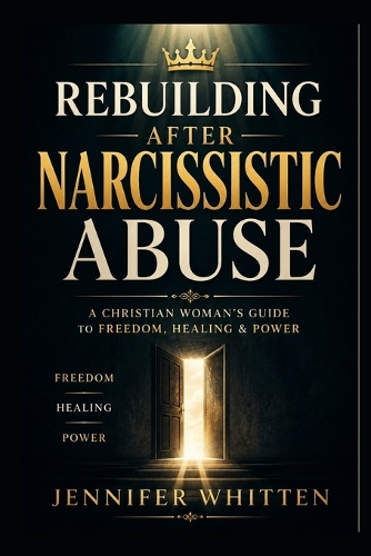 Rebuilding After Narcissistic Abuse