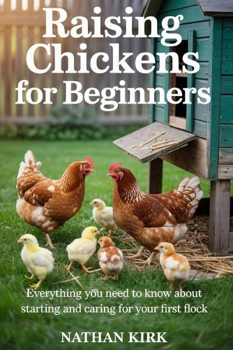 Raising Chickens for Beginners