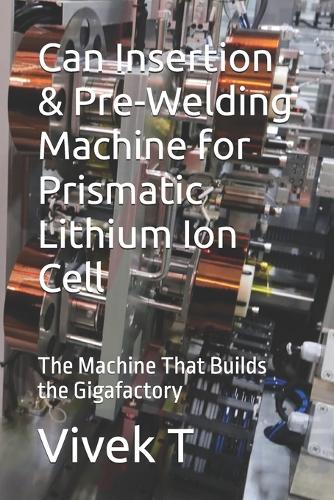 Can Insertion & Pre-Welding Machine for Prismatic Lithium Ion Cell