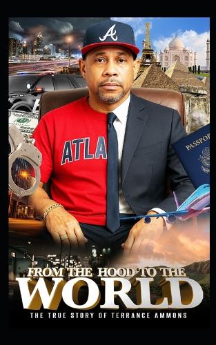 From The Hood To The World The True Story Of Terrance Ammons
