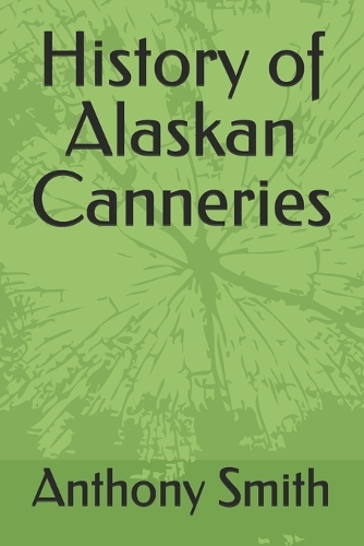 History of Alaskan Canneries