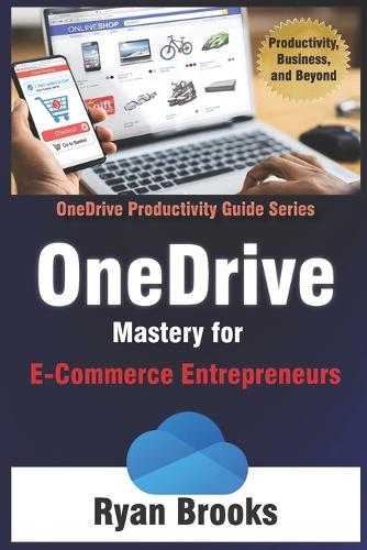 OneDrive Mastery for E-Commerce Entrepreneurs