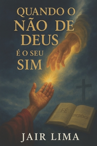 Quando o Não de Deus é o Seu Sim