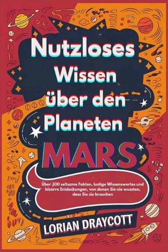Nutzloses Wissen über den Planeten Mars