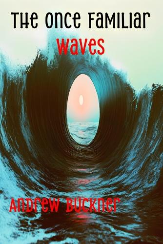 The Once Familiar Waves