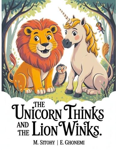 The Unicorn Thinks and The Lion winks
