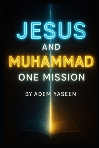 Jesus and Muhammad One Mission