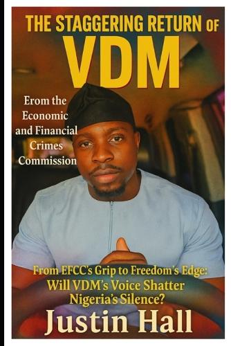 The Staggering Return of VDM from the Economic and Financial Crimes Commission