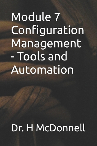 Module 7 Configuration Management - Tools and Automation