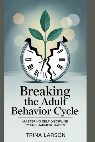 Breaking The Adult Behavior Cycle