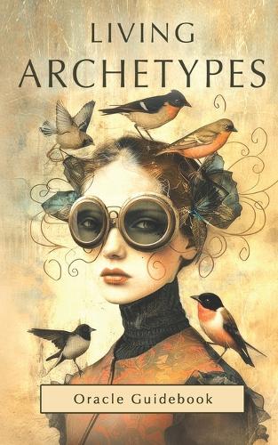 Living Archetypes Oracle Guidebook