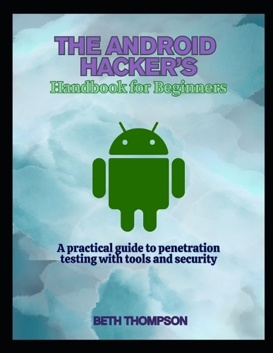 The Android Hacker's Handbook for Beginners