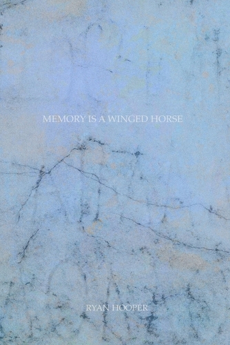 Memory is a Winged Horse
