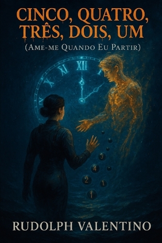 Cinco, Quatro, Três, Dois, Um (Ame-Me Quando EU Partir)