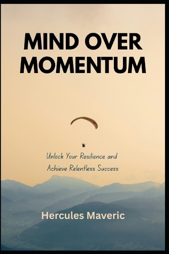 Mind Over Momentum