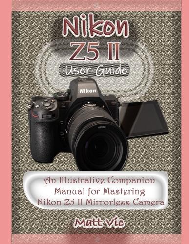 Nikon Z5 II User Guide